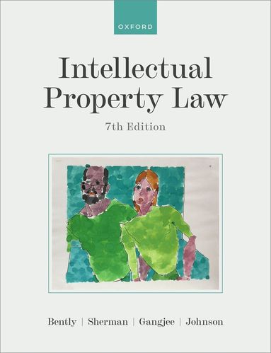 Lionel Bently, Brad Sherman, Dev Gangjee, Phillip Johnson - Intellectual Property Law, Häftad