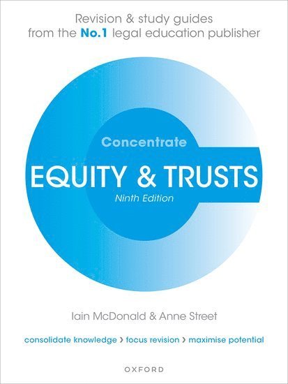 Iain McDonald, Anne Street, University of the West of England) McDonald, Iain (Senior Lecturer in Law, Senior Lecturer in Law, University of London) Street, Anne (Senior Teaching Fellow, Senior Teaching Fellow, SOAS, Iain Mcdonald - Equity and Trusts Concentrate, Häftad