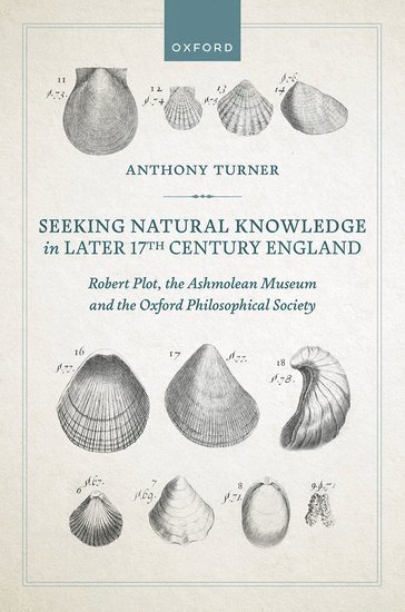 Seeking Natural Knowledge in Later 17th Century England 1