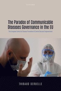 bokomslag The Paradox of Communicable Diseases Governance in the EU