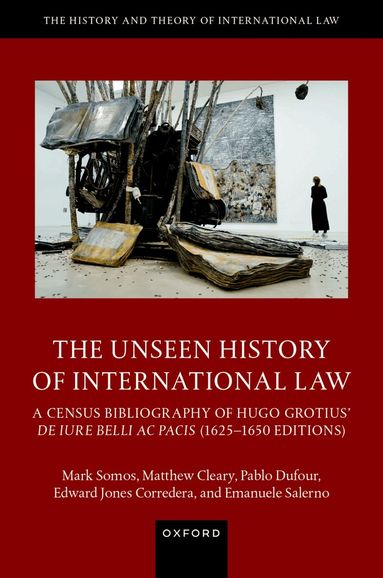 Mark Somos, Matthew Cleary, Pablo Dufour, Edward Jones Corredera, Emanuele Salerno - The Unseen History of International Law, Inbunden