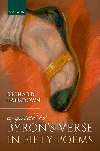 Richard Lansdown - A Guide to Byron's Verse in Fifty Poems, Inbunden