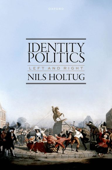 Nils Holtug - Identity Politics, Inbunden