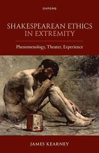 bokomslag Shakespearean Ethics in Extremity