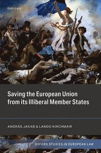 bokomslag Saving the European Union from its Illiberal Member States