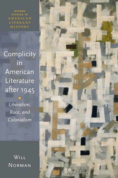 Will Norman - Complicity in American Literature after 1945, Inbunden
