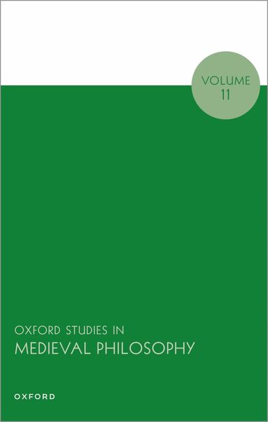 Peter King, Martin Pickavé - Oxford Studies in Medieval Philosophy, Inbunden