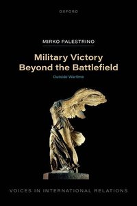 bokomslag Military Victory Beyond the Battlefield