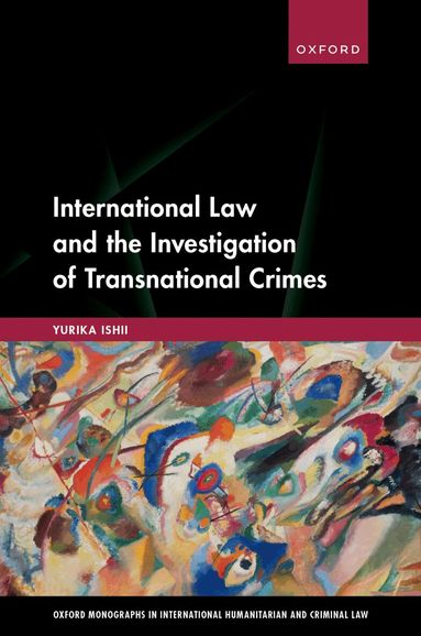 Yurika Ishii - International Law and the Investigation of Transnational Crimes, Inbunden