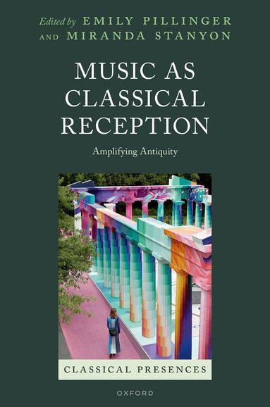 Emily Pillinger, Miranda Stanyon - Music as Classical Reception, Inbunden