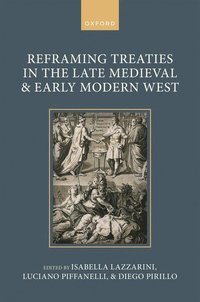 bokomslag Reframing Treaties in the Late Medieval and Early Modern West