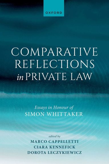 Marco Cappelletti, Ciara Kennefick, Dorota Leczykiewicz, Marco Cappelletti, Ciara Kennefick, Dorota Leczykiewicz - Comparative Reflections in Private Law, Inbunden