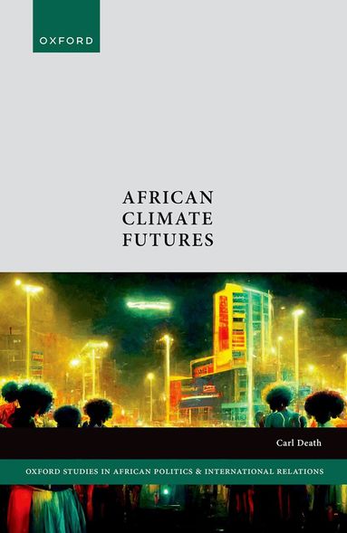 Carl Death - African Climate Futures, Inbunden