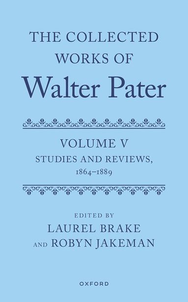 Laurel Brake, Robyn Jakeman - The Collected Works of Walter Pater, Volume V, Inbunden