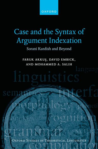 Faruk Akkuş, David Embick, Mohammed A. Salih - Case and the Syntax of Argument Indexation, Inbunden