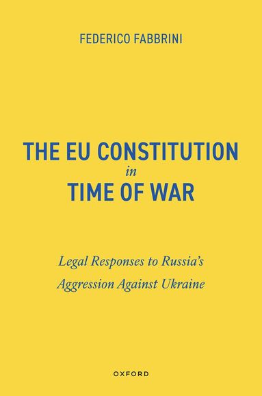 Federico Fabbrini - The EU Constitution in Time of War, Inbunden