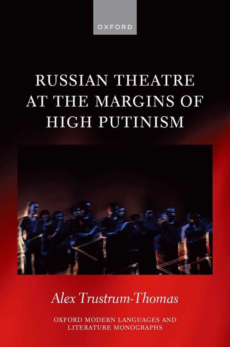 Russian Theatre at the Margins of High Putinism