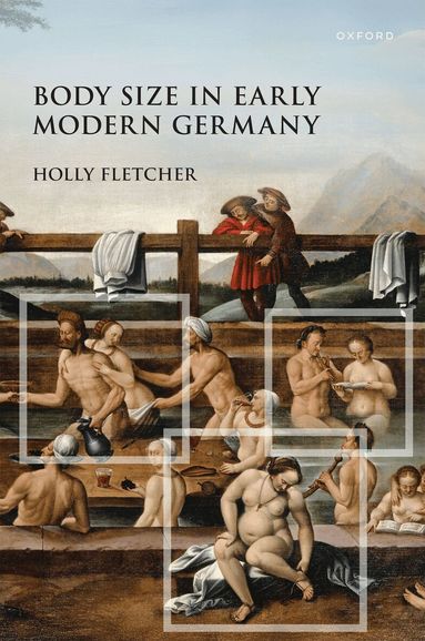 Holly Fletcher - Body Size in Early Modern Germany, Inbunden