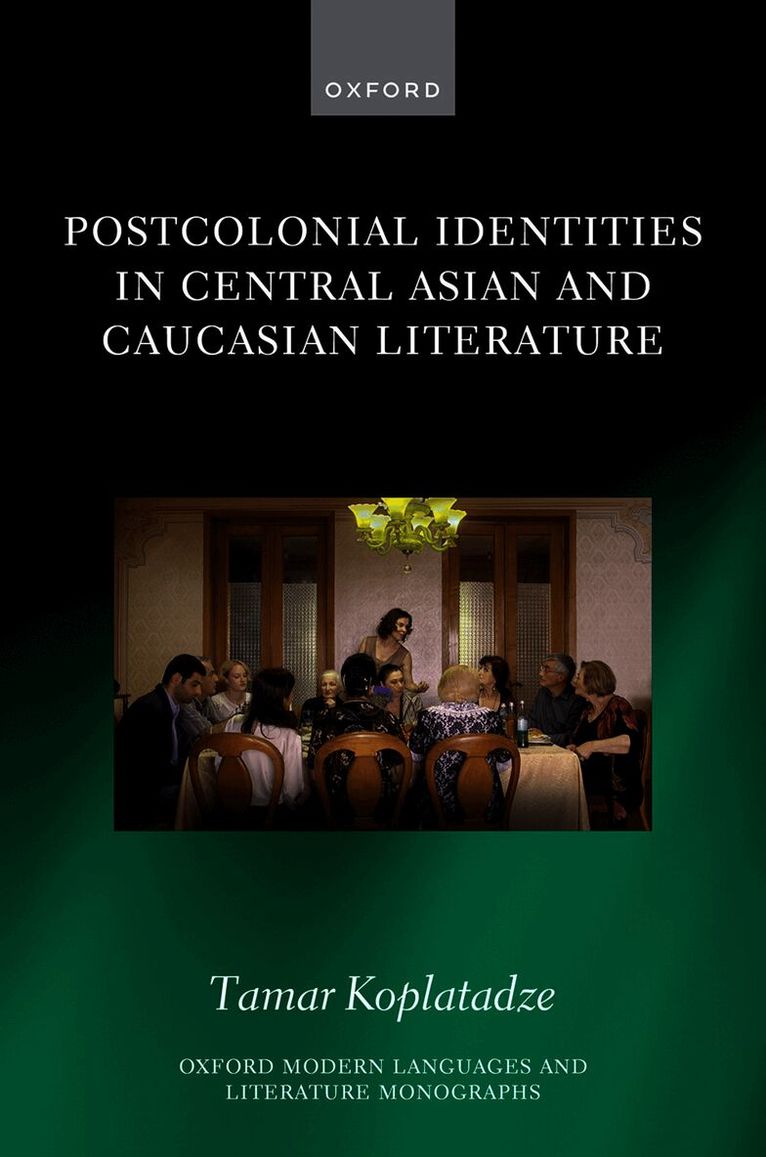 Postcolonial Identities in Central Asian and Caucasian Literature