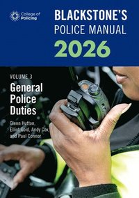 bokomslag Blackstone's Police Manuals 2026 Volume 3: General Police Duties