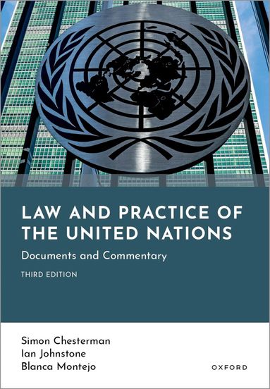 Simon Chesterman, Ian Johnstone, Blanca Montejo - Law and Practice of the United Nations, Inbunden