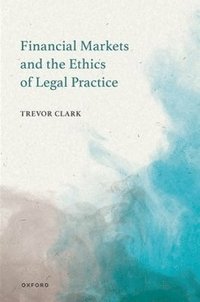 bokomslag Financial Markets and the Ethics of Legal Practice
