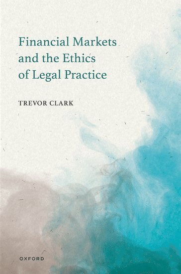 Financial Markets and the Ethics of Legal Practice