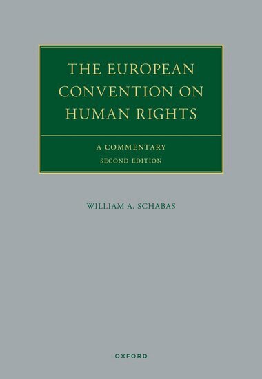 William A. Schabas - The European Convention on Human Rights, Inbunden