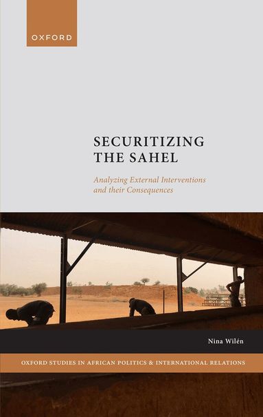 Nina Wilén - Securitizing the Sahel, Häftad
