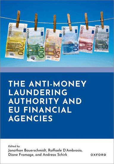 Jonathan Bauerschmidt, Raffaele D'Ambrosio - The Anti-Money Laundering Authority and EU Financial Agencies, Inbunden