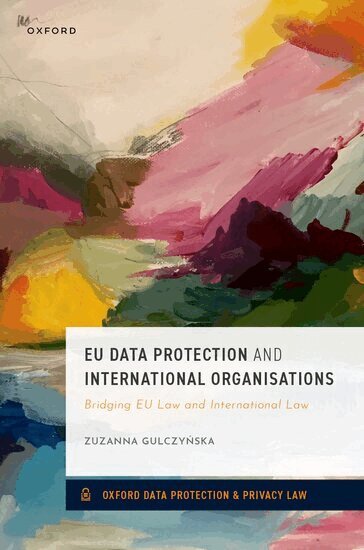 Zuzanna Gulczynska - EU Data Protection and International Organisations, Inbunden