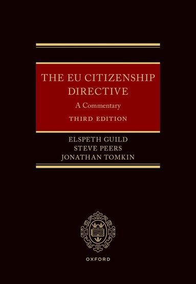 Elspeth Guild, Steve Peers, Jonathan Tomkin - The EU Citizenship Directive, Inbunden
