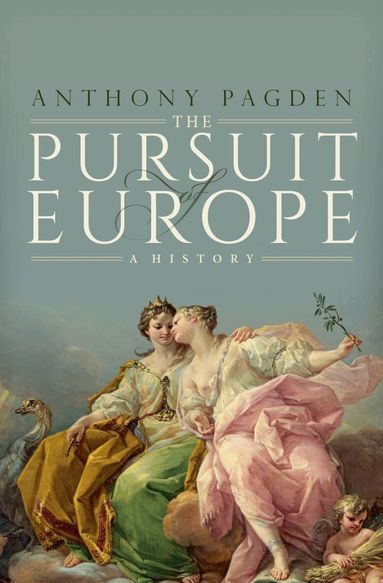 Anthony Pagden - Pursuit of Europe, Häftad
