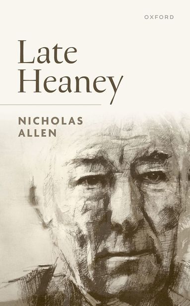 Nicholas Allen - Late Heaney, Inbunden
