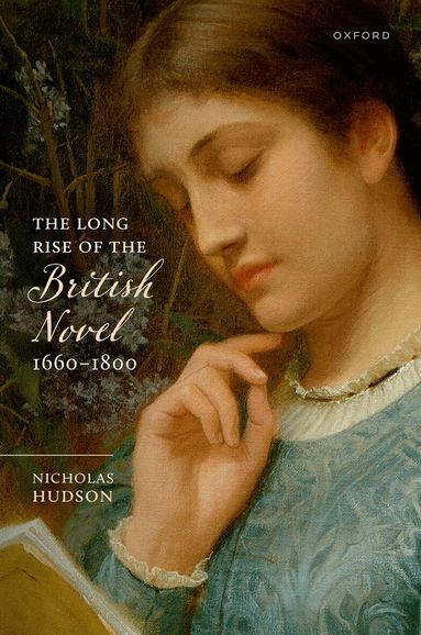 Nicholas Hudson - The Long Rise of the British Novel, 1660–1800, Inbunden