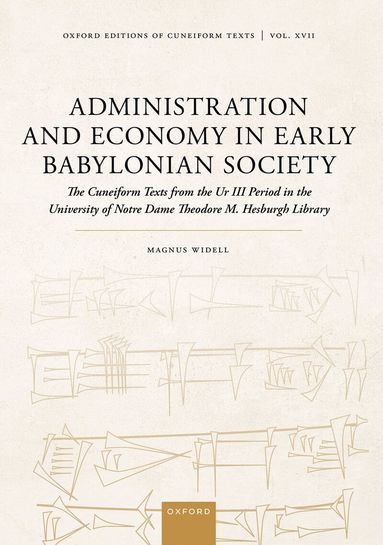 Magnus Widell - Administration and Economy in Early Babylonian Society, Inbunden