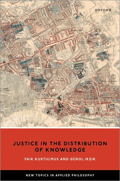 Faik Kurtulmus, Gürol Irzik - Justice in the Distribution of Knowledge, Inbunden
