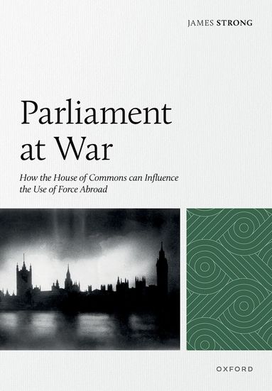 James Strong - Parliament at War, Inbunden
