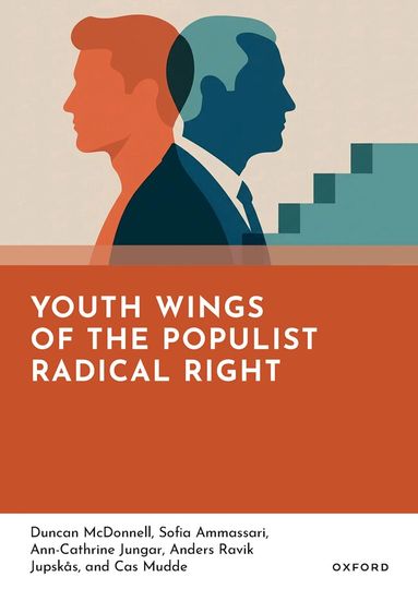 Duncan McDonnell, Sofia Ammassari, Ann-Cathrine Jungar, Anders Ravik Jupskås, Cas Mudde - Youth Wings of the Populist Radical Right, Inbunden