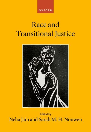 Neha Jain, Sarah M. H. Nouwen, Neha Jain, Sarah M.H. Nouwen - Race and Transitional Justice, Inbunden