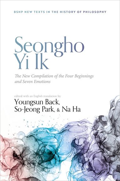 Youngsun Back, So-Jeong Park, Na Ha - Seongho Yi Ik: The New Compilation of the Four Beginnings and Seven Emotions, Inbunden