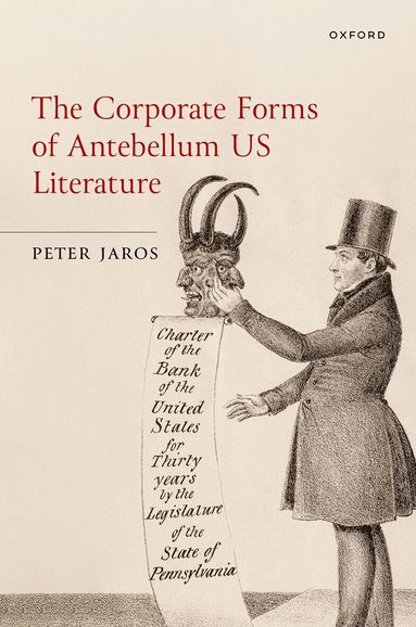 Peter Jaros - The Corporate Forms of Antebellum US Literature, Inbunden