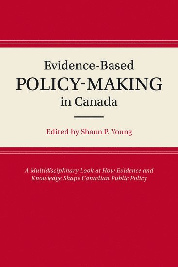 The Evolution of Evidence-Based Policy-Making in Canada