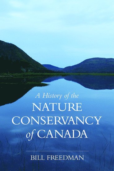 bokomslag A History of the Nature Conservancy of Canada