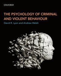 bokomslag The Psychology of Criminal and Violent Behaviour
