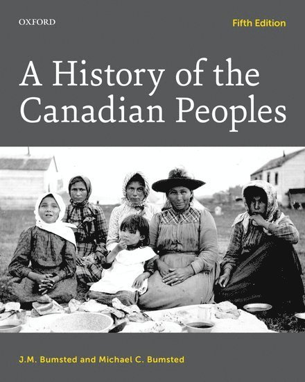 J. M. Bumsted, Michael C. Bumsted - HIST OF THE CANADIAN PEOPLES 5, Häftad