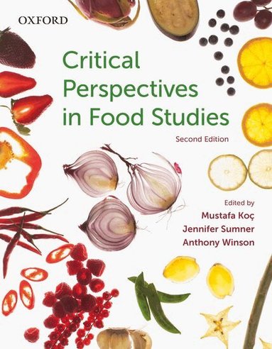 Mustafa Koç, Jennifer Sumner, Anthony Winson, Jennifer Sumner - Critical Perspectives in Food Studies, Häftad