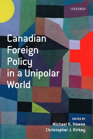 bokomslag Canadian Foreign Policy in a Unipolar World