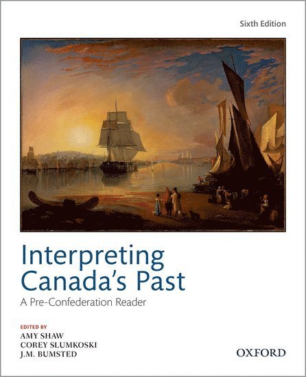 Shaw, Amy Shaw, Corey Slumkoski, J.M. Bumsted, University of Lethbridge) Shaw, Amy (Associate Professor, Associate Professor, Mount St. Vincent University) Slumkoski, Corey (Associate Professor, Associate Professor, Royal Society of Canada) Bumsted, J.M. (Deceased Fellow, Deceased Fellow - Interpreting Canada's Past, Häftad