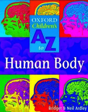 Oxford Children's A To Z to the Human Body